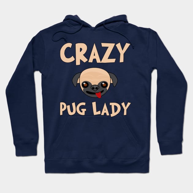 Crazy Pug Lady Hoodie by Liberty Art